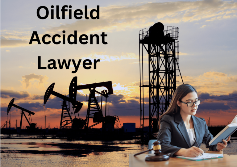 Oilfield Accident Lawyer Houston: The Best in 2023